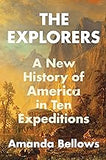 The Explorers: A New History of America in Ten Expeditions