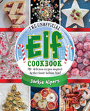 Unofficial Elf Cookbook: 70+ delicious recipes inspired by the classic holiday film!