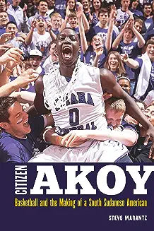 Citizen Akoy: Basketball and the Making of a South Sudanese American