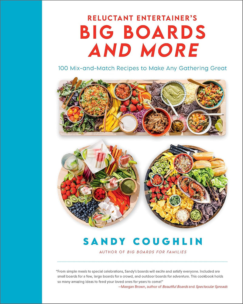 Reluctant Entertainer's Big Boards and More: 100 Mix-and-Match Recipes