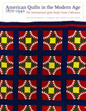 American Quilts in the Modern Age, 1870-1940