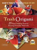Trash Origami : 25 Paper Folding Projects Reusing Everyday Material