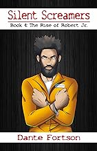 Silent Screamers: The Rise of Robert Jr. (Silent Screamers)