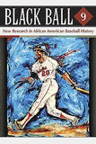 Black Ball 9: New Research in African American Baseball History