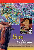 Africa in Florida: Five Hundred Years of African Presence in the Sunshine State