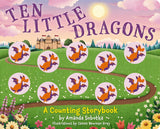 Ten Little Dragons: A Counting Storybook