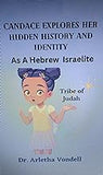 Candace Explores Her Hidden History and Identity: Hebrew Israelite