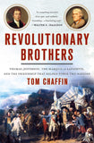 Revolutionary Brothers: Thomas Jefferson, the Marquis de Lafayette