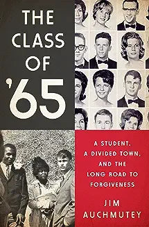 The Class of '65: A Student, a Divided Town, and the Long Road to Forgiveness