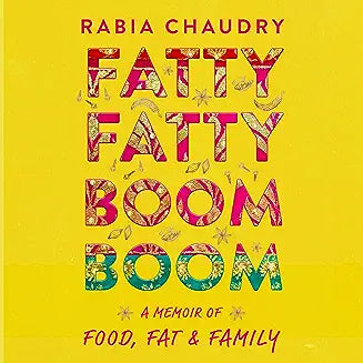 Fatty Fatty Boom Boom: A Memoir of Food, Fat, and Family