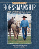 Mastering the Art of Horsemanship : John Lyons's Spiritual Journey