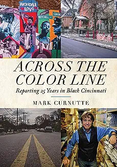 Across the Color Line: Reporting 25 Years in Black Cincinnati