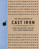 Encyclopedia of Cast Iron: Over 350 Recipes for the Cast Iron Connoisseur