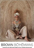 Brown Bohemians: Honoring the Light and Magic of Our Creative Community