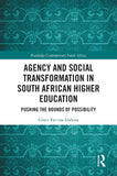 Agency and Social Transformation in South African Higher Education: Pushing the Bounds of Possibility