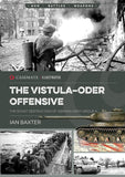 Vistula-Oder Offensive: The Soviet Destruction of German Army Group