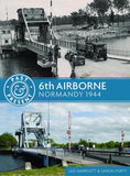 Past and Present: 6th Airborne: Normandy 1944