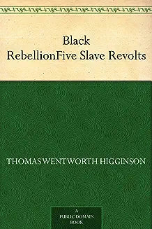 Black Rebellion: Five Slave Revolts
