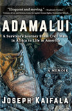 Adamalui: A Survivor's Journey from Civil Wars in Africa to Life in America