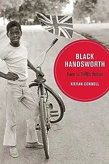Black Handsworth: Race in 1980s Britain Volume 15