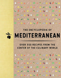 Encyclopedia of Mediterranean: Over 350 Recipes from the Center of the Culinary World