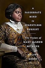 A Passionate Mind in Relentless Pursuit: The Vision of Mary McLeod Bethune (coming soon - July 23, 2024)