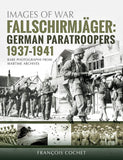 Images of War: Fallschirmjger : German Paratroopers - 1937-1941