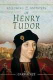 Following in the Footsteps of Henry Tudor: A Historical Journey