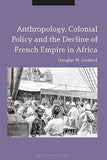Anthropology, Colonial Policy and the Decline of French Empire in Africa