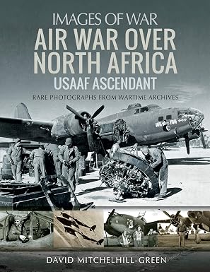 Air War Over North Africa: Usaaf Ascendant