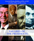 Failures of the Presidents : from the Whiskey Rebellion and War of 1812
