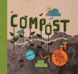 Compost: Family Guide to Making Soil from Scraps