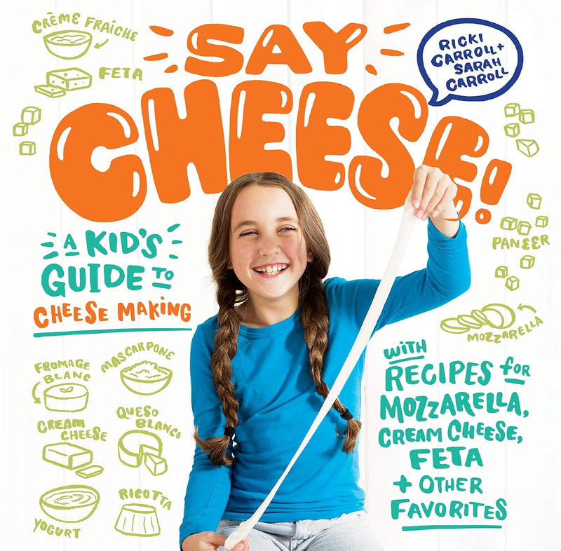 Say Cheese! : (Fair condition) Kid's Guide to Cheese Making With Recipes