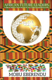 African Future Leaders: What the make-ups of the next generation of Africa need to be, to build a successful African society