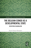 The Belgian Congo as a Developmental State: Revisiting Colonialism