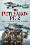 Petlyakov Pe-2: Stalin's Successful Red Air Force Light Bomber
