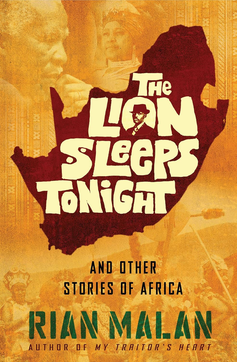 Lion Sleeps Tonight: And Other Stories of Africa
