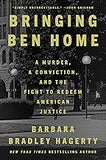 Bringing Ben Home: A Murder, a Conviction, and the Fight to Redeem American Justice (coming soon-August 6, 2024)