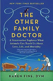 The Other Family Doctor: A Veterinarian Explores What Animals Can Teach Us about Love, Life, and Mortality