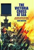 Victoria Cross at Sea : The Sailors, Marines and Airmen Awarded Britain's Highest Honor