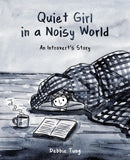 Quiet Girl in a Noisy World : an Introvert's Story