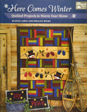 Here Comes Winter : Quilted Projects to Warm Your Home