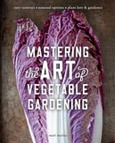 Mastering the Art of Vegetable Gardening: Rare Varieties * Unusual