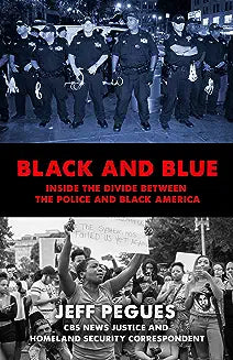 Black and Blue: Inside the Divide Between the Police and Black America