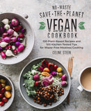 No-Waste Save-the-Planet Vegan Cookbook: 100 Plant-Based Recipes