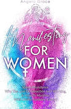 Manifesting For Women: Speed abundance, why the law of attraction isn't working, & how to manifest with divine feminine energy