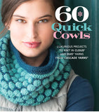 60 Quick Cowls: Luxurious Projects to Knit in Cloud and Duo Yarns