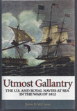 Utmost Gallantry : The U.S. and Royal Navies at Sea in the War of 1812