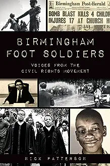 Birmingham Foot Soldiers: Voices from the Civil Rights Movement