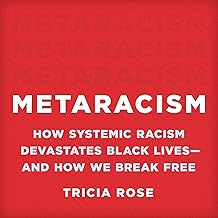 Metaracism: How Systemic Racism Devastates Black Lives―and How We Break Free